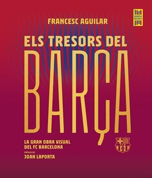 Els tresors del Barça | 9788419430076 | Aguilar, Francesc | Librería online de Figueres / Empordà