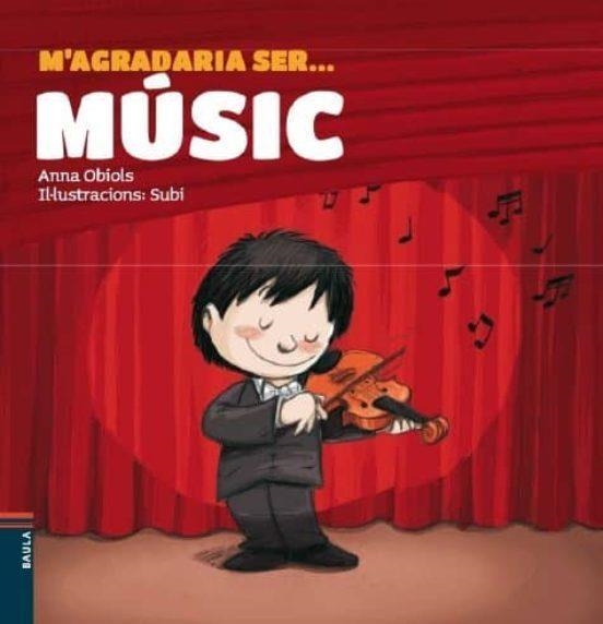 M'agradaria ser ... MÚSIC | 9788447929702 | Obiols Llopart, Anna | Llibreria online de Figueres i Empordà