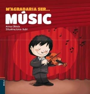 M'agradaria ser ... MÚSIC | 9788447929702 | Obiols Llopart, Anna | Llibreria online de Figueres i Empordà