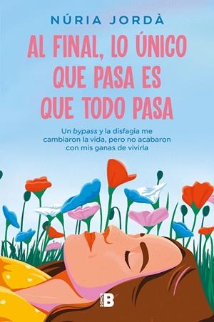 Al final, lo único que pasa es que todo pasa | 9788466676588 | Jordà, Núria | Librería online de Figueres / Empordà