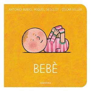 Bebé (CAT) | 9788418558528 | Rubio Herrero, Antonio/Desclot, Miquel | Llibreria online de Figueres i Empordà