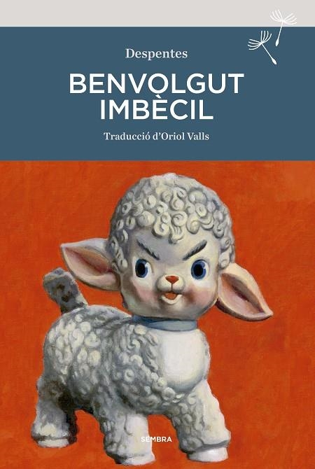Benvolgut imbècil | 9788416698929 | Despentes, Virginie | Librería online de Figueres / Empordà