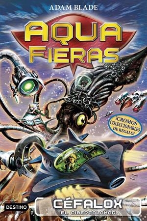 Céfalox, el cibercalamar (Aquafieras #01) | 9788408192428 | Blade, Adam | Llibreria online de Figueres i Empordà