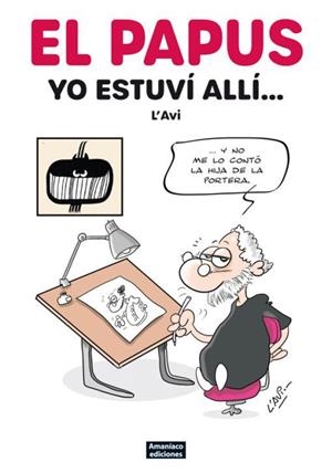 EL PAPUS, YO ESTUVÍ ALLÍ | 9788412592375 | Recasens L'AVI, Lluís | Llibreria online de Figueres i Empordà