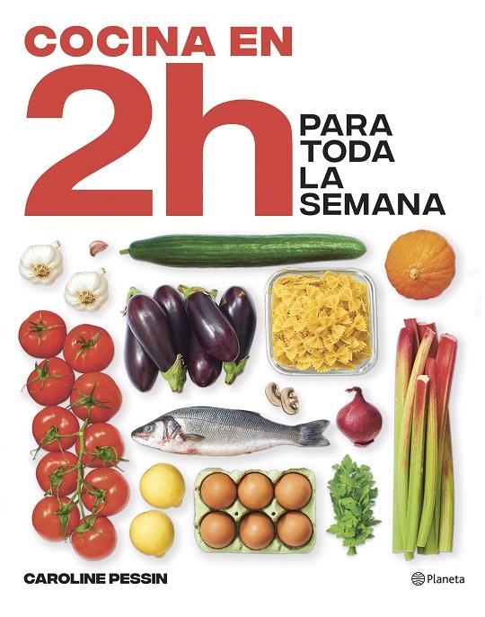 Cocina en 2 horas para toda la semana | 9788408269434 | Pessin, Caroline | Llibreria online de Figueres i Empordà