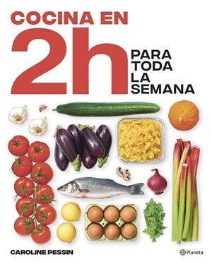 Cocina en 2 horas para toda la semana | 9788408269434 | Pessin, Caroline | Llibreria online de Figueres i Empordà