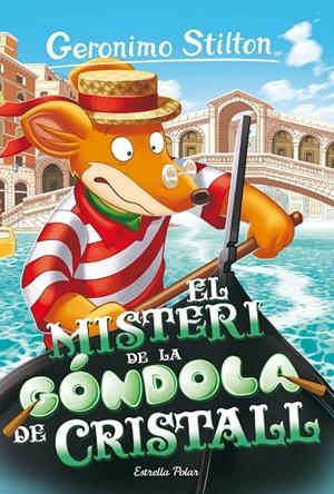 El misteri de la góndola de cristall | 9788413897288 | Stilton, Geronimo | Llibreria online de Figueres i Empordà
