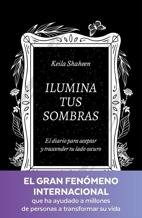 Ilumina tus sombras. El diario para aceptar y trascender tu lado oscuro | 9788425367441 | Shaheen, Keila | Librería online de Figueres / Empordà