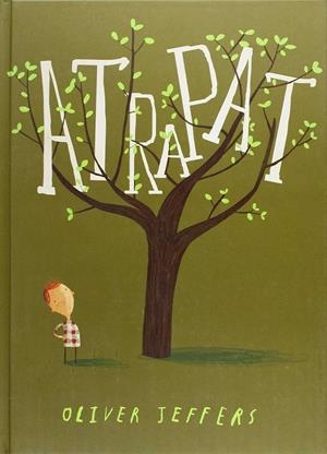 Atrapat | 9788493944506 | Jeffers, Oliver | Llibreria online de Figueres i Empordà