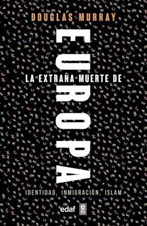 La extraña muerte de Europa | 9788441439733 | Murray, Douglas | Librería online de Figueres / Empordà