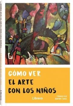 COMO VER EL ARTE CON LOS NIÑOS | 9789463591775 | Barbe Gall, Françoise | Llibreria online de Figueres i Empordà