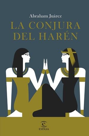 La conjura del harén | 9788467071597 | Juárez, Abraham | Librería online de Figueres / Empordà