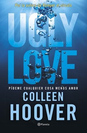 Ugly Love. Pídeme cualquier cosa menos amor | 9788408282709 | Hoover, Colleen | Llibreria online de Figueres i Empordà