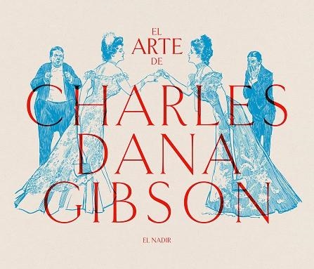 El arte de Charles Dana Gibson | 9788412606843 | Gibson, Charles Dana | Llibreria online de Figueres i Empordà