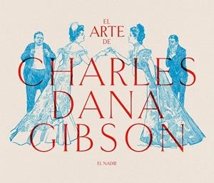 El arte de Charles Dana Gibson | 9788412606843 | Gibson, Charles Dana | Llibreria online de Figueres i Empordà