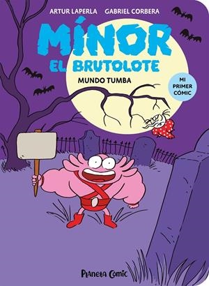 Mínor el Brutolote #03. Mundo Tumba | 9788411610261 | Laperla, Artur/Corbera, Gabriel | Llibreria online de Figueres i Empordà