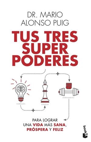 Tus tres superpoderes para lograr una vida más sana, próspera y feliz | 9788467061383 | Puig, Mario Alonso | Librería online de Figueres / Empordà