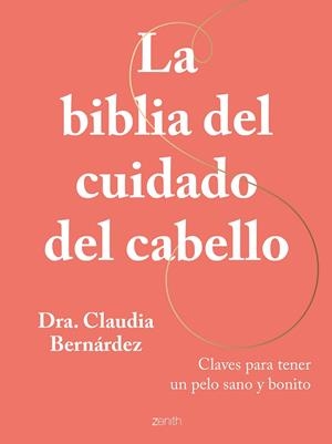 La biblia del cuidado del cabello | 9788408269946 | Dra. Claudia Bernárdez | Llibreria online de Figueres i Empordà