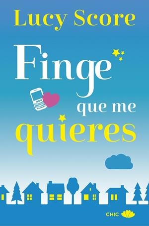 Finge que me quieres | 9788417333386 | Score, Lucy | Librería online de Figueres / Empordà