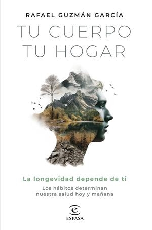 Tu cuerpo, tu hogar. La longevidad depende de ti | 9788467072242 | Guzmán García, Rafael | Llibreria online de Figueres i Empordà