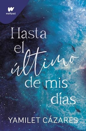 Hasta el último de mis días | 9788419501608 | Cázares, Yamilet | Librería online de Figueres / Empordà