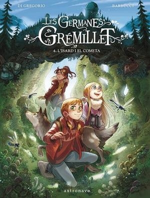 LES GERMANES GRÉMILLET #04. L'ISARD I EL COMETA | 9788467967555 | Barbucci, Alessandro / Di Gregorio, Giovanni | Llibreria online de Figueres i Empordà