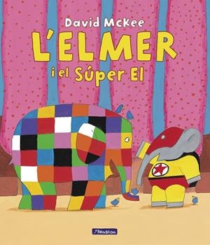 L'Elmer. Un conte - L'Elmer i el Súper El | 9788448867041 | McKee, David | Librería online de Figueres / Empordà
