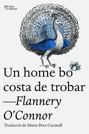 Un home bo costa de trobar | 9788412722765 | O’Connor, Flannery | Llibreria online de Figueres i Empordà