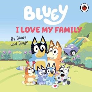 Bluey: I Love My Family | 9780241656655 | Librería online de Figueres / Empordà
