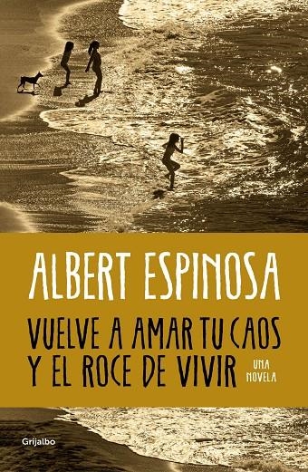 Vuelve a amar tu caos y el roce de vivir | 9788425365560 | Espinosa, Albert | Llibreria online de Figueres i Empordà