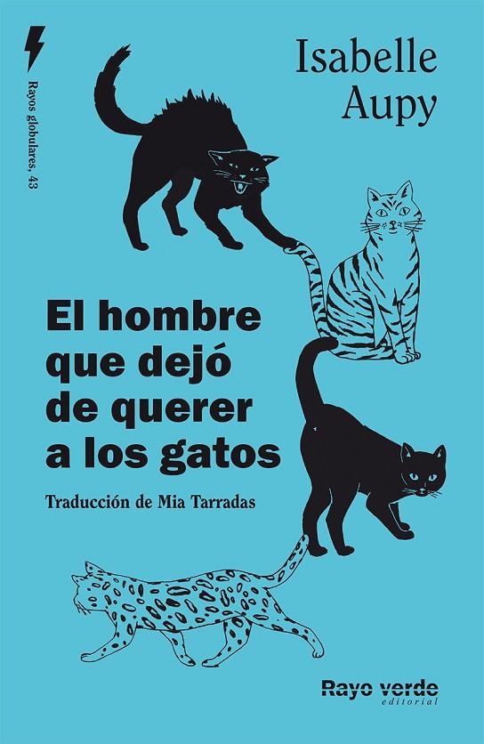 El hombre que dejó de querer a los gatos | 9788419206442 | Aupy, Isabelle | Librería online de Figueres / Empordà