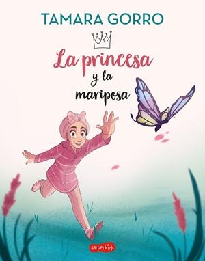 La princesa y la mariposa | 9788418774751 | Gorro, Tamara | Llibreria online de Figueres i Empordà