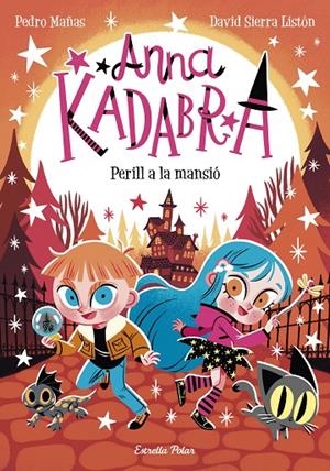 Anna Kadabra #13. Perill a la mansió | 9788413897400 | Mañas, Pedro/Sierra Listón, David | Llibreria online de Figueres i Empordà