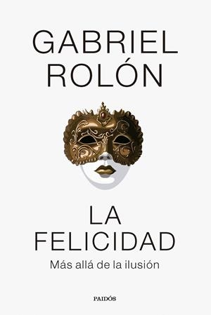 La felicidad | 9788449341977 | Rolón, Gabriel | Llibreria online de Figueres i Empordà