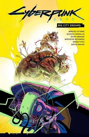 CYBERPUNK 2077 #06 BIG CITY DREAMS | 9788411509565 | BARTOSZ SZTYBOR - FILIPE ANDRADE - ALESSIO FIORINIELLO - ROMAN TITOV | Librería online de Figueres / Empordà