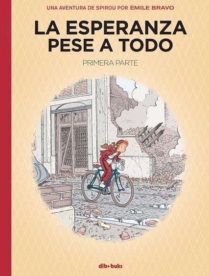 Una aventura de Spirou por Émile Bravo. La esperanza pese a todo #01. Primera parte: Un mal principio | 9788417294656 | Bravo, Émile | Librería online de Figueres / Empordà