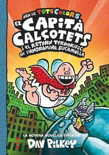 El Capità Calçotets de tots colors #09. El Capità Calçotets i el retorn terrorífic de l'Andròmina Sucamulla | 9788466156974 | Pilkey, Dav | Librería online de Figueres / Empordà