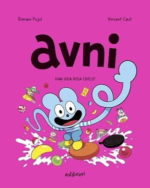 Avni #06. ¡Una vida rosa chicle! | 9788419670397 | Pujol, Romain/Caut, Vincent | Llibreria online de Figueres i Empordà