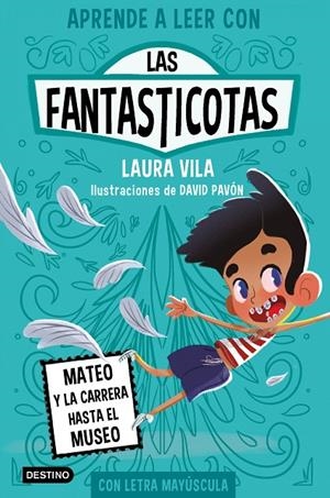 Aprende a leer con Las Fantasticotas #08. Mateo y la carrera hasta el museo | 9788408276982 | Vila, Laura | Llibreria online de Figueres i Empordà