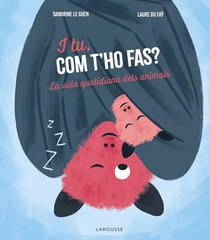 I tu, com t'ho fas? | 9788419739902 | Éditions Larousse | Llibreria online de Figueres i Empordà