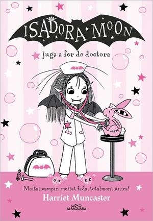 La Isadora Moon #13 - La Isadora Moon juga a fer de doctora | 9788419688224 | Muncaster, Harriet | Llibreria online de Figueres i Empordà