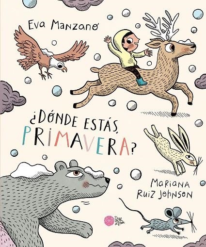 ¿Dónde estás, Primavera? | 9788416427680 | Manzano, Eva/Ruiz Johnson, Mariana | Librería online de Figueres / Empordà