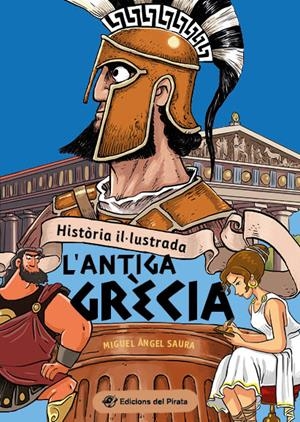 Història il·lustrada - L'antiga Grècia | 9788419912015 | Saura, Miguel Ángel | Llibreria online de Figueres i Empordà