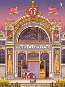 LA CIUTAT DELS GATS | 9788466157124 | Kucharska, Nikola | Llibreria online de Figueres i Empordà