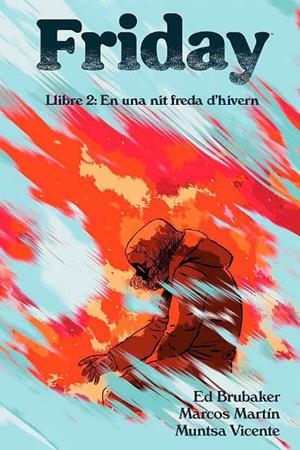 Friday. Llibre 2: En una nit freda d'hivern | 9788410254015 | Brubaker, Ed/Martin, Marcos/Vicente, Muntsa | Llibreria online de Figueres i Empordà