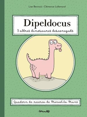 DIPELDOCUS Y ALTRES DINOSAURES DESCONEGUTS | 9788484706700 | Benincà, Lise/Lallemnd, Clémence | Llibreria online de Figueres i Empordà