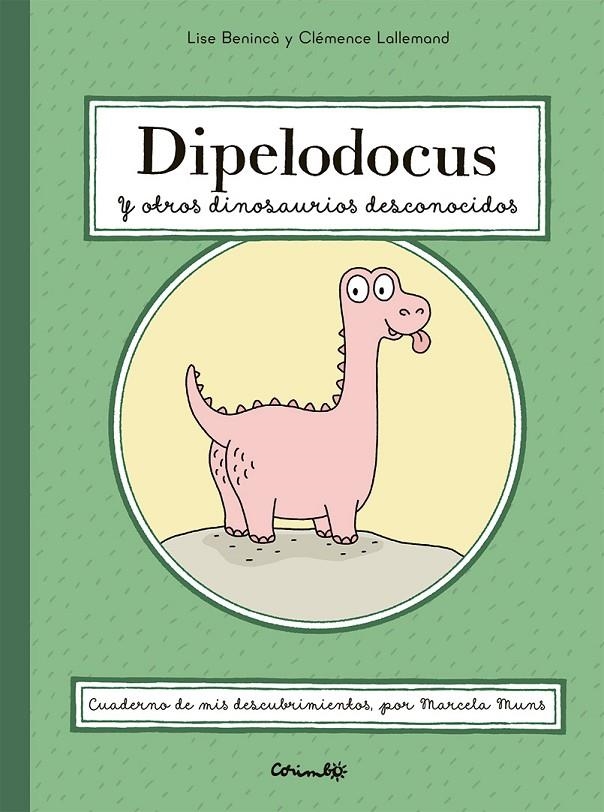 DIPELODOCUS Y OTROS DINOSAURIOS DESCONOCIDOS | 9788484706694 | Benincà, Lise/Lallemnd, Clémence | Llibreria online de Figueres i Empordà
