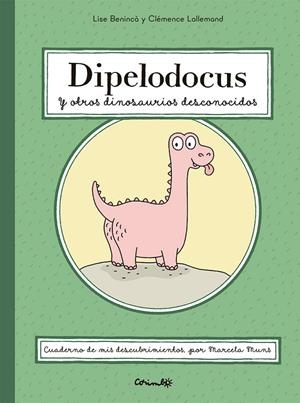 DIPELODOCUS Y OTROS DINOSAURIOS DESCONOCIDOS | 9788484706694 | Benincà, Lise/Lallemnd, Clémence | Librería online de Figueres / Empordà