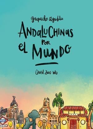 Andaluchinas por el mundo | 9788416880287 | Zhou Wu, Quan | Llibreria online de Figueres i Empordà