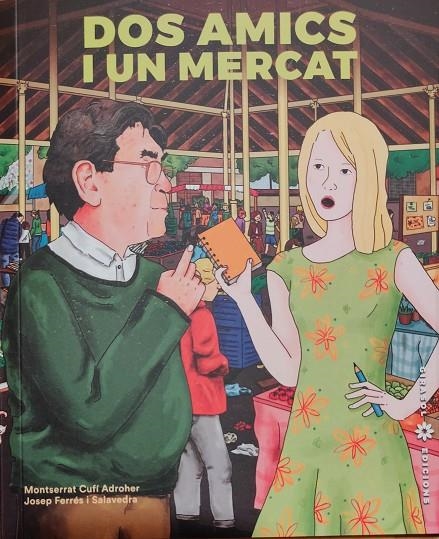 Dos amics i un mercat | 9788409554362 | Cufí, Montserrat/Ferrés i Salavedra, Montserrat | Librería online de Figueres / Empordà